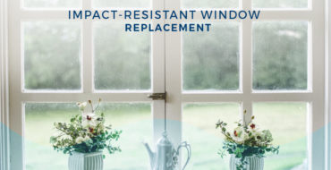 Why Consider Impact-Resistant Window Replacement Options