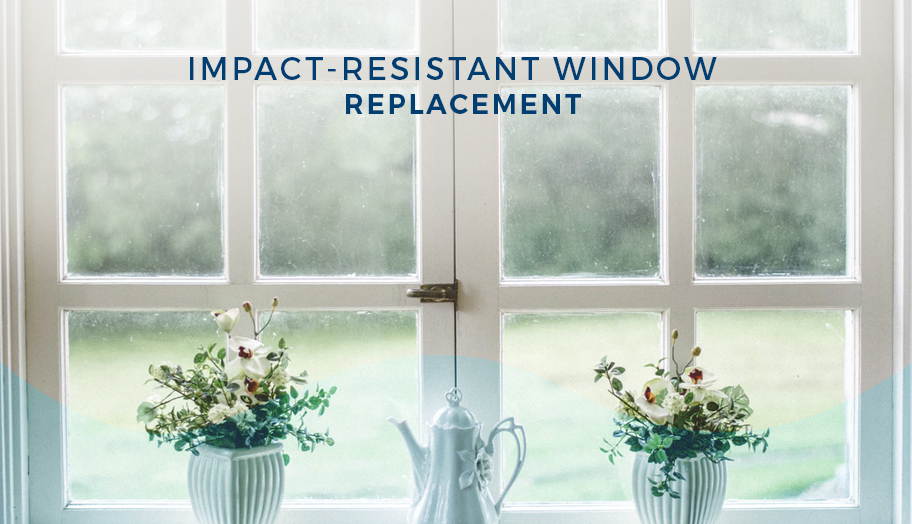 Why Consider Impact-Resistant Window Replacement Options