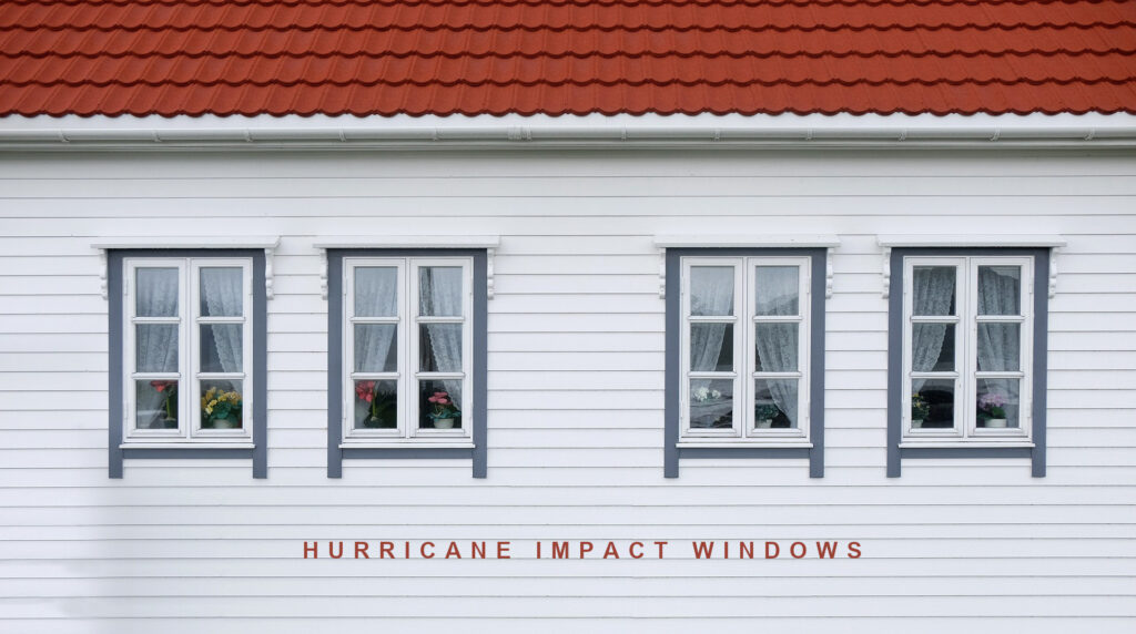 Perks of having Hurricane Impact Windows