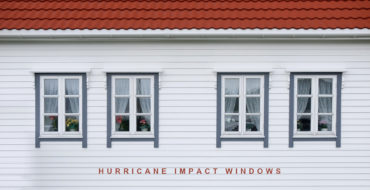 4 Benefits that Come with Hurricane Impact Windows – Even on Sunny Days!