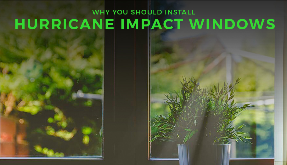 Here's Why You Should Install Hurricane Impact Windows